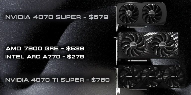 Spring-GPUs-Angebote „unter dem UVP“: 4070 SUPER für 579 $, 4070 Ti SUPER für 789 $, 7900 GRE für 539 $, Arc A770 16 GB für 279 $